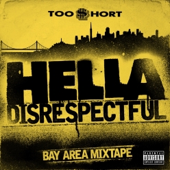 Too Short - Hella Disrespectful Bay Area Mixtape